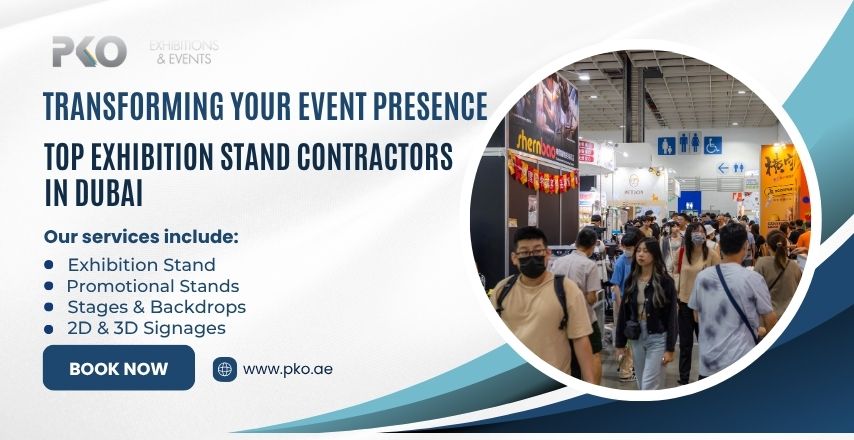 Transforming Your Event Presence: Top Exhibition Stand Contractors in Dubai